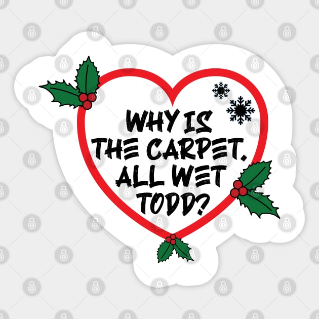 Christmas Vacation Todd & Margo quote v2 Sticker by Emma